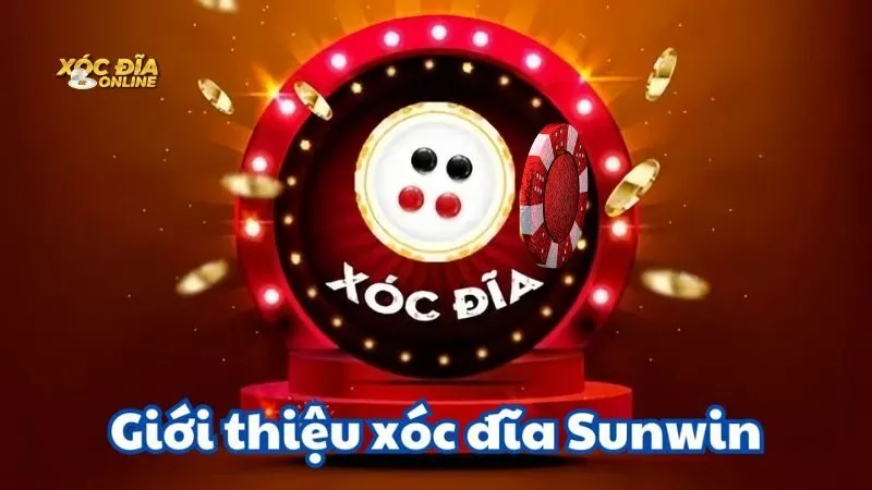 Xóc Đĩa Sunwin là gì? Xóc Đĩa Sunwin là gì?